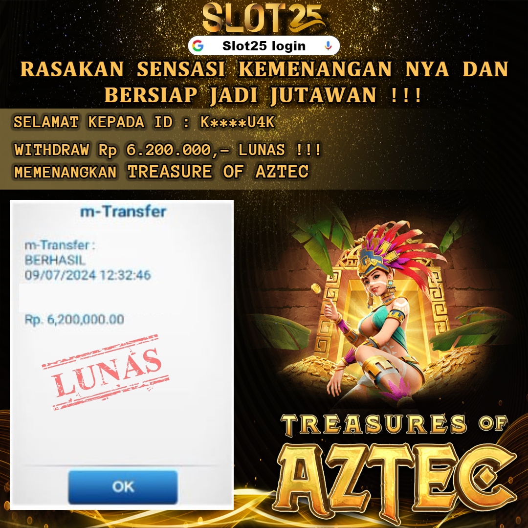 SLOT25 JACKPOT SLOT TREASURE OF AZTEC Rp. 6.200.000,- LUNAS